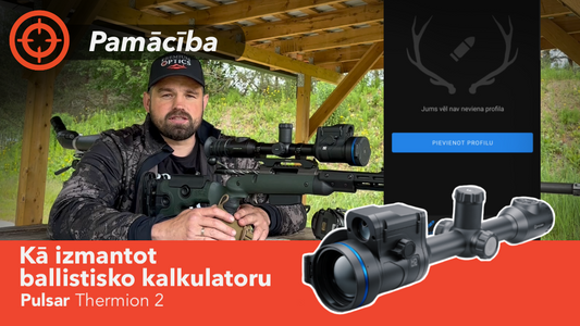 Kā ievadīt PULSAR termotēmēklī ballistisko kalkulatoru?